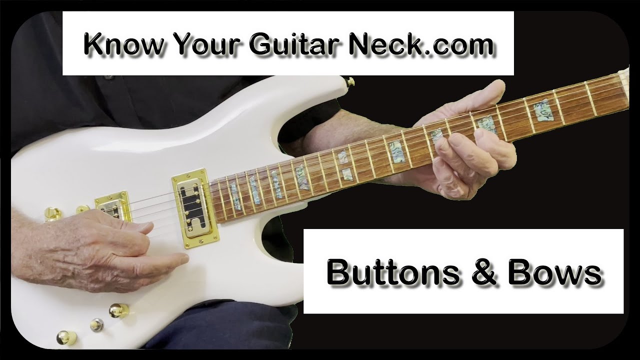 Know Your Guitar Neck Buttons and Bows YouTube