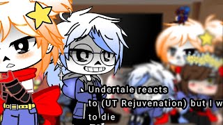 Undertale reacts to (Ut Rejuvenation) Sans and Papyrus but I want to die||gacha club