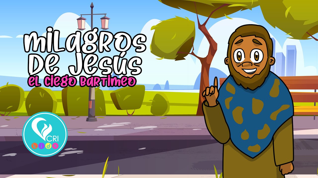 Serie milagros de Jesús: La sanidad del ciego Bartimeo - CRI Kids - YouTube