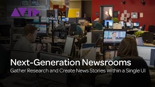 MediaCentral | UX — How to Gather Research and Create News Stories Within a Single UI