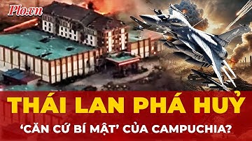 F-16 Thái Lan tấn công sòng bạc, phá hủy ‘căn cứ bí mật’ của Campuchia? | Tin nhanh