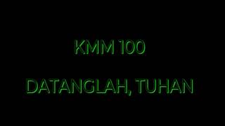 KMM 100 DATANGLAH, TUHAN || KIDUNG MUDA-MUDI