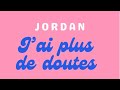 Jordan  jai plus de doutes audio officiel