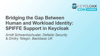 Bridging the Gap Between Human and Workload Identity: SPIF... Arndt Schwenkschuster & Dmitry Telegin