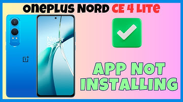 App not installing / apps not installed issue Oneplus Nord CE 4 Lite
