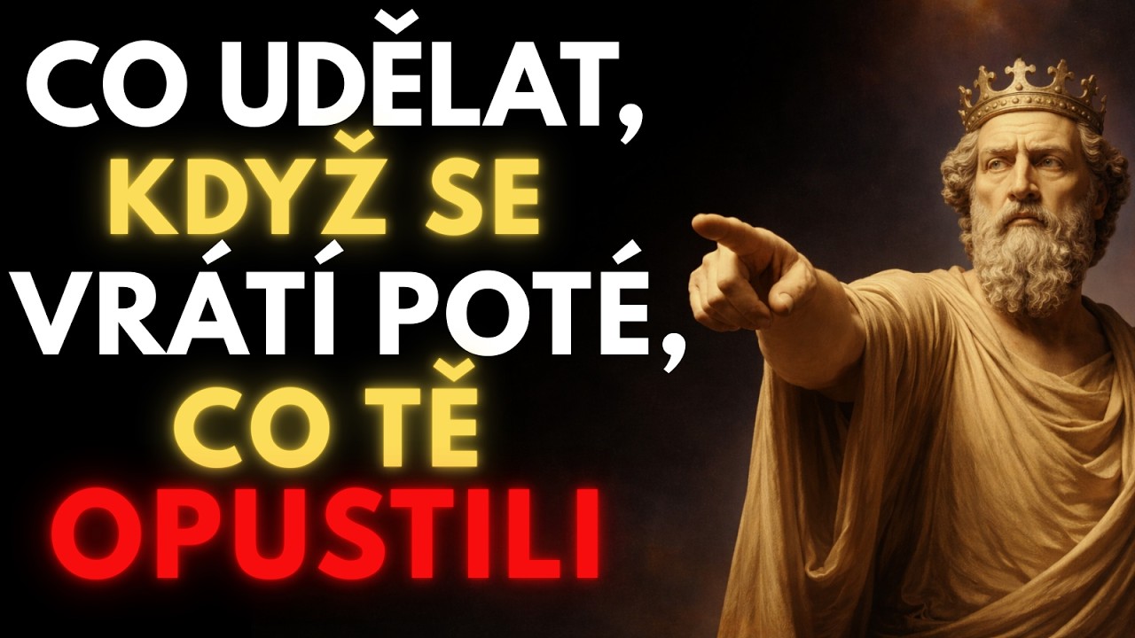 Tohle By Sis Měl Udělat, Když Se Vrátí Poté, Co Tě Opustili | Stoicismus