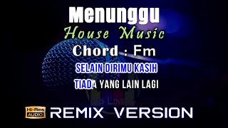 Karaoke Menunggu - House Music (Tanpa Vokal)