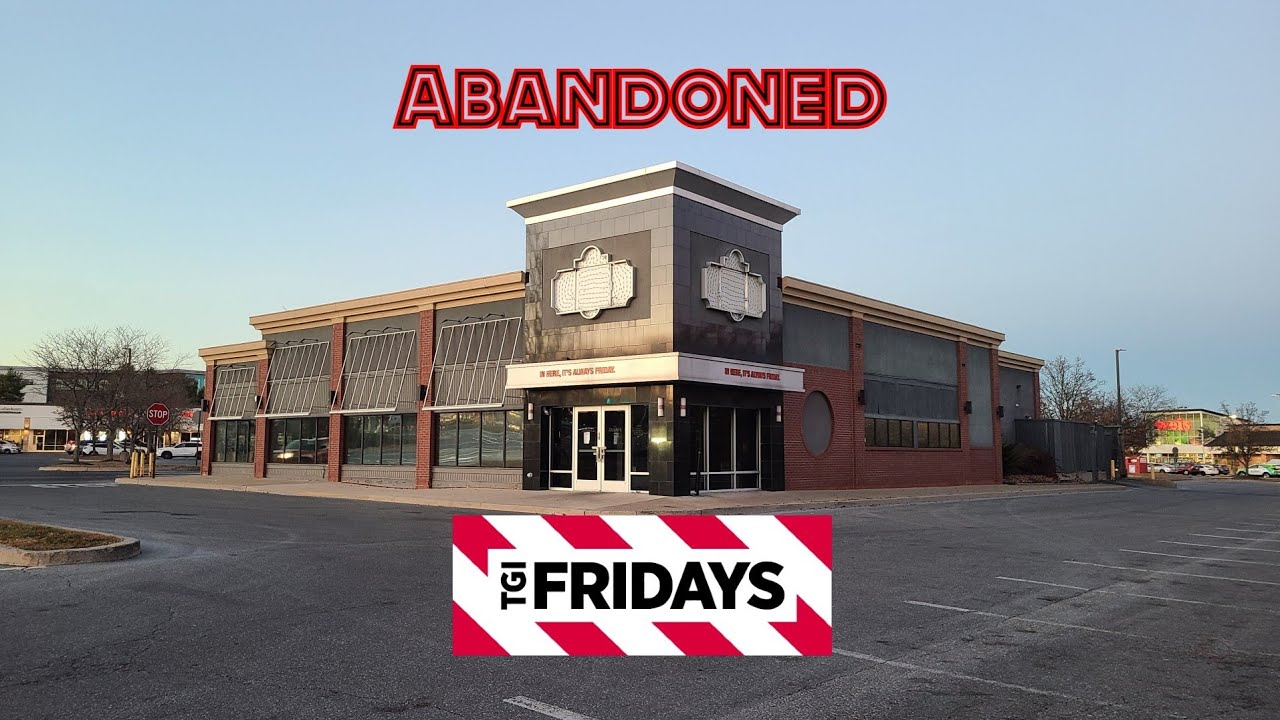 Abandoned TGI Fridays • Allentown, PA