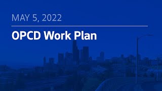 OPCD Work Plan | May 5, 2022