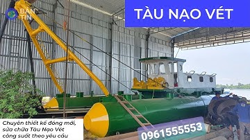 Tàu Nạo Vét - Tàu Hút Cát - 4/2021