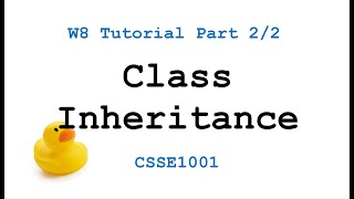 CSSE1001: Week 8 Tutorial Solutions - Class Inheritance Part 2