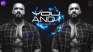 DJ SERGE BEAR ORIGINAL 2023 - YOU AND I