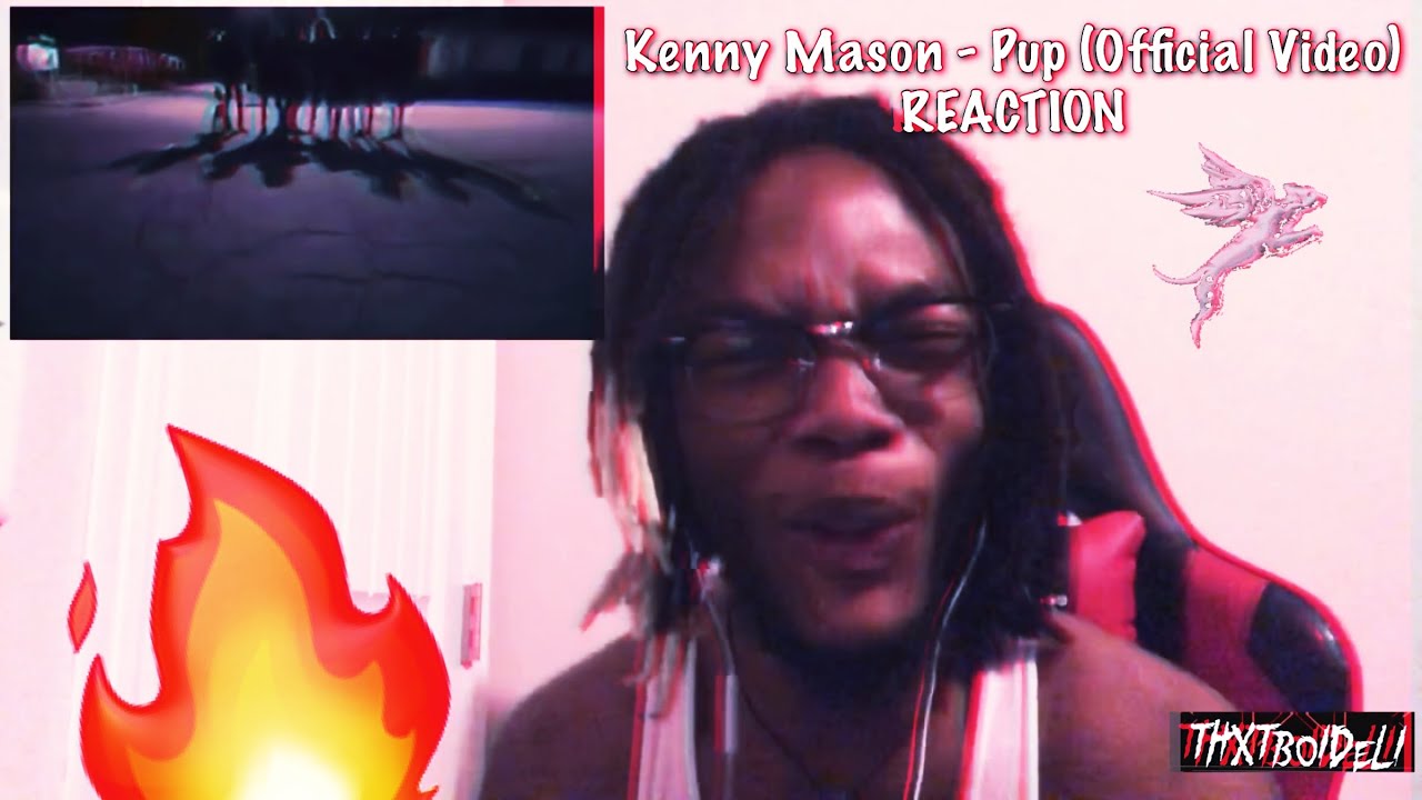 NEVER DISAPPOINTS 🔥! | Kenny Mason - Pup (Official Video) REACTION ...