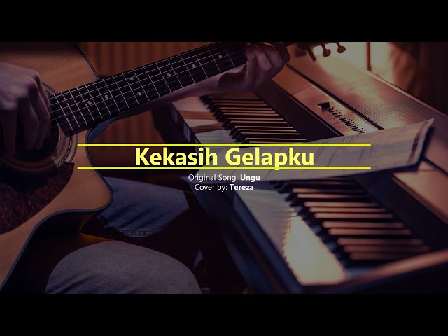 Kekasih Gelapku - Ungu (Cover by Tereza | Lirik) class=