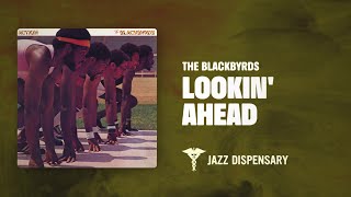 The Blackbyrds - Lookin' Ahead (Jazz Dispensary Official Audio)