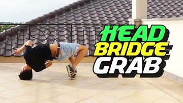 BREAKDANCE TUTORIAL I HEAD BRIDGE GRAB I