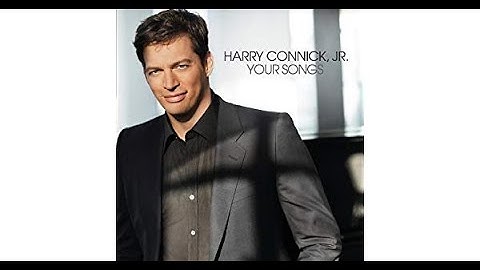 Harry Connick, Jr.  (Just the way you look tonight)
