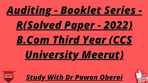 Auditing - Booklet Series - R(Solved Paper - 2022) B.Com Third Year (CCS University Meerut)