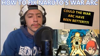 NARUTO: SWAGKAGE HOW TO FIX NARUTO'S WAR ARC (REACTION + MY THOUGHTS)