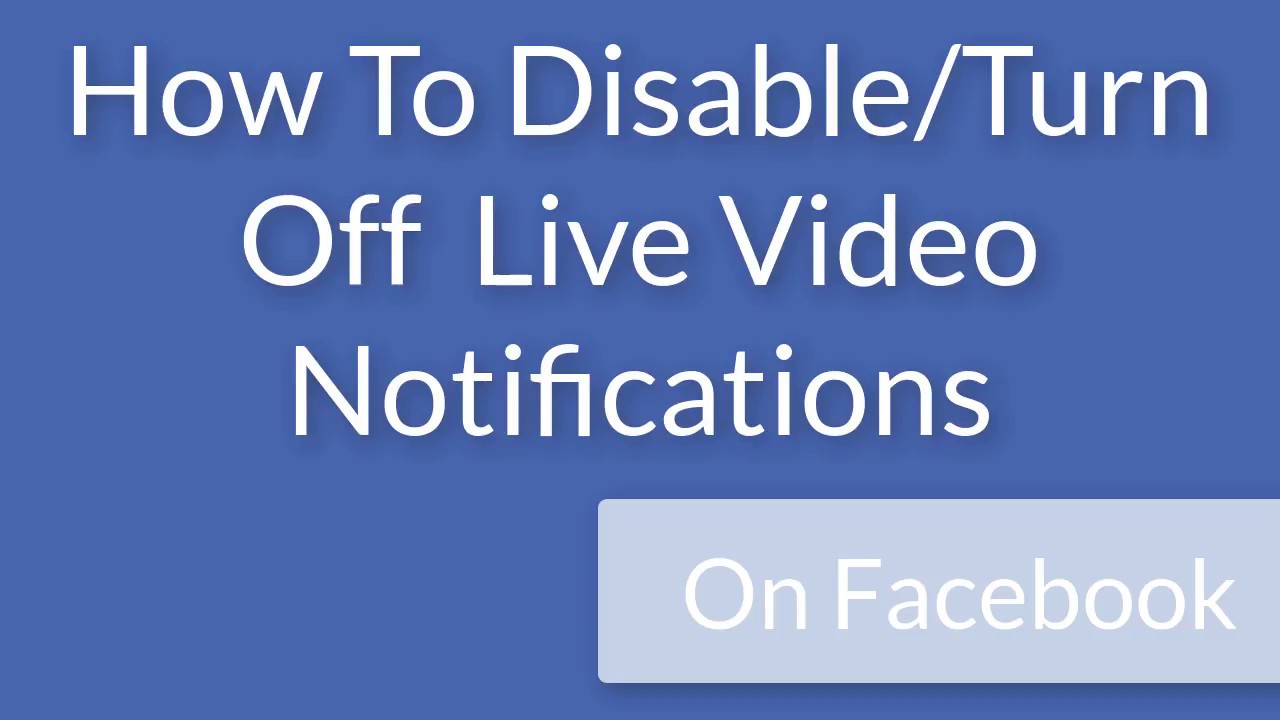How To Disable/Turn Off Live Video Notifications on Facebook - YouTube