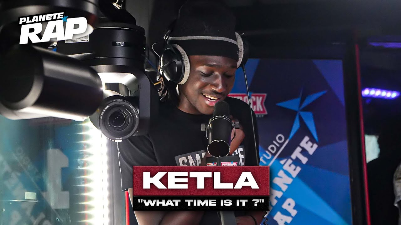 [EXCLU] Ketla - What time is it ? #PlanèteRapnèteRap - YouTube