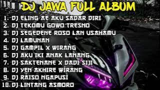 DJ JAWA FULL ALBUM SLOW BASS || DJ AKU SADAR DIRI🎵 DJ TEKOMU🎵DJ KALAH 🎵 FULL BASS