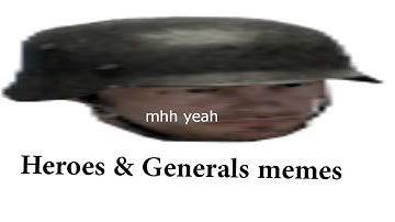 new Heroes & Generals MEMES