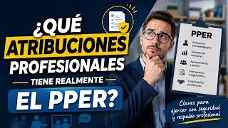 Qué Atribuciones tiene un PPER