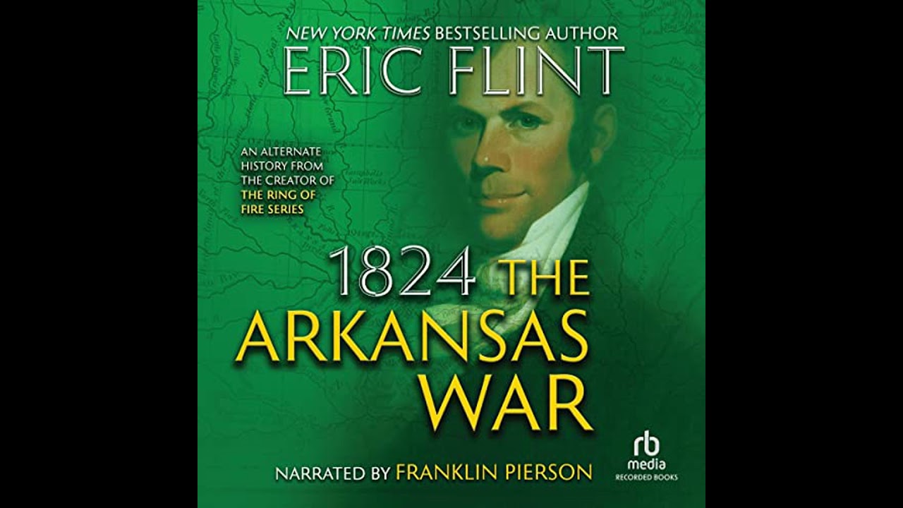 1824: The Arkansas War Audiobook by Eric Flint