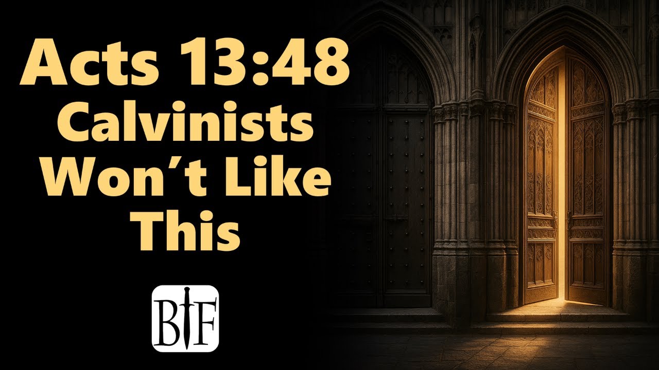 Acts 13:48 | Calvinists Won't Like This