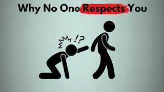 6 Reasons People Don’t Respect You !!