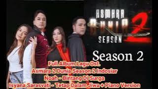 Full Album Lagu Ost Asmara Dua Dunia Season 2 Indosiar #noah #bintangdisurga #isyana #tetapdalamjiwa