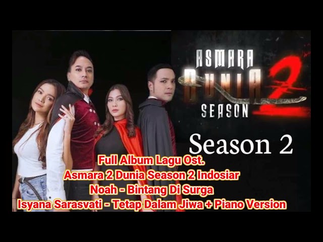 Full Album Lagu Ost Asmara Dua Dunia Season 2 Indosiar #noah #bintangdisurga #isyana #tetapdalamjiwa class=