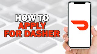 How To Apply For Dasher In Doordash (Quick Tutorial)​