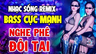 LK Nhạc Sống Disco Remix DJ CỰC BỐC BASS CĂNG - Nhạc Trẻ 8x 9x Remix - Nhạc Test Loa Chuẩn Nhất