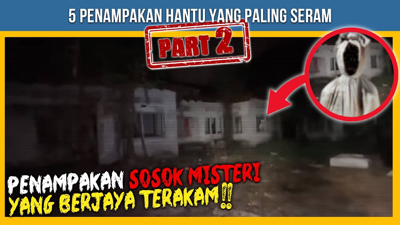 5 PENAMPAKAN HANTU YANG SERAM DI MALAYSIA - PART 2!!!