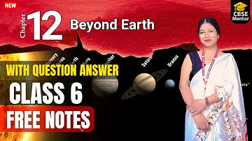 Class 6 Science Chapter 12 | Beyond Earth | Full Chapter Explanation | Khushboo Mam