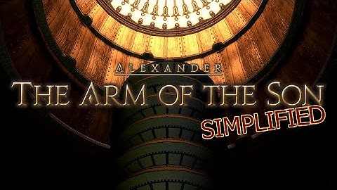 FFXIV Simplified - Alexander - The Arm of the Son [A7]