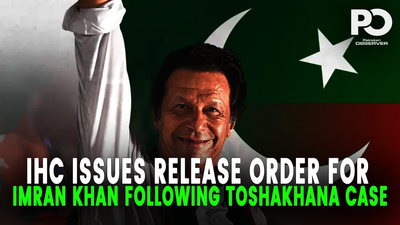 BREAKING NEWS: IHC Grants Release Order for Imran Khan | Toshakhana Case Bail Approved