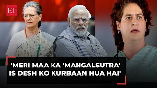 'Meri maa ka 'Mangalsutra' is desh ko kurbaan hua hai...: Priyanka Gandhi attacks PM's  Gold remark