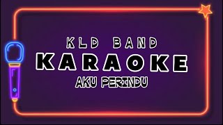 [Karaoke] Kld Band - Aku Perindu