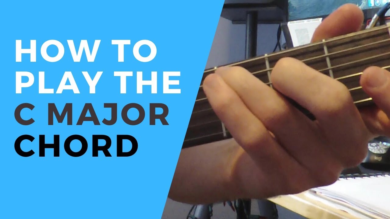 How To Play A C Major Chord On Guitar For Beginners - YouTube