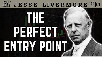 The Perfect Entry Point: 5 Tests Before EVERY Trade Entry / Jesse Livermore