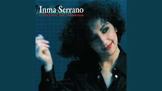 Video thumbnail of "Inma Serrano - Cantos de sirena"