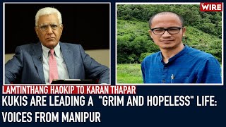 Kukis Are Leading A "Grim And Hopeless" Life: Voices From Manipur