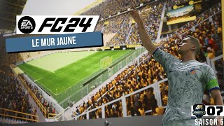 LE MUR JAUNE - Carrière Manager EA FC 24 - S5 #07