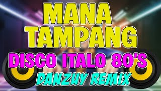 Mana Tampang ITALO DISCO 80'S - BUDOTS Tiktok Viral Remix - DjDan 2025