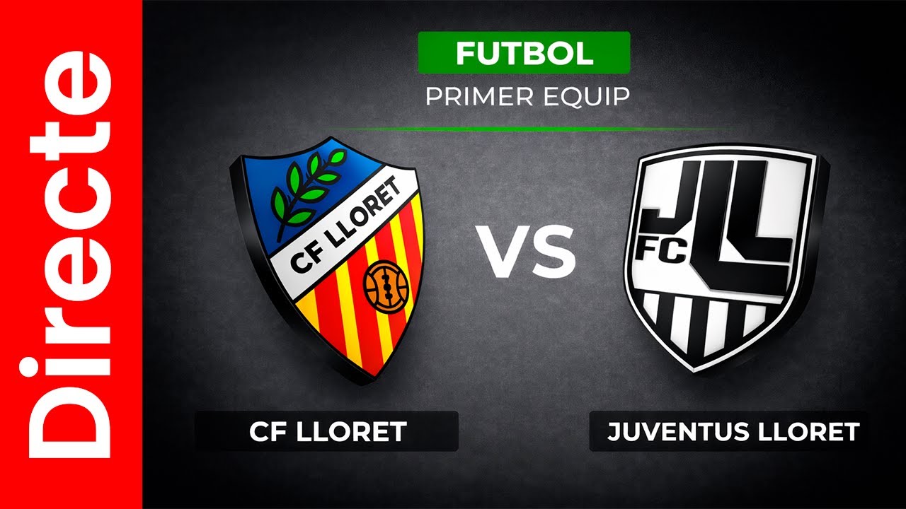 PRIMER EQUIP || CF.LLORET VS JUVENTUS LLORET