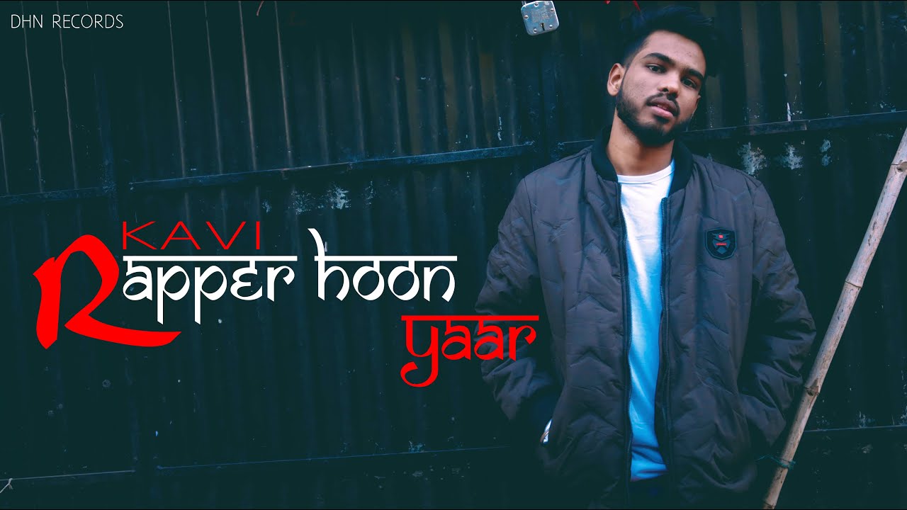 Rapper Hoon Yaar || Kavi || DHN Records || Dhanbad Rap Song || 2020 ...