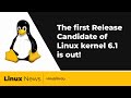 [اردو / हिंदी`] The First Release Candidate(RC) Of Linux Kernel 6.1 Is Out Now And Ready For Testing